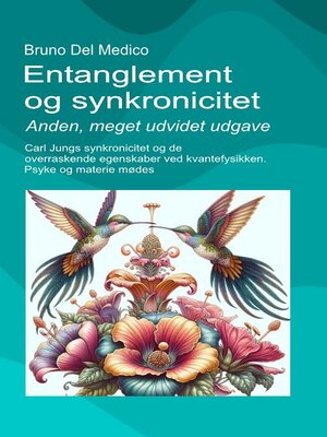 cover image of Entanglement og synkronicitet. Anden, meget udvidet udgave.